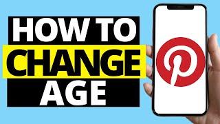 How To Change Age On Pinterest Mobile App