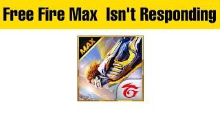 Free Fire Max Isn't Responding Problem Sloved