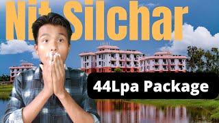 Nit Silchar Review | Highest Package 44Lpa