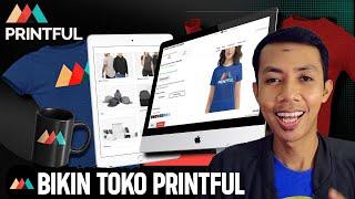 Tutorial LENGKAP Jualan Tanpa Modal dengan PRINTFUL | Bisnis Online POD Terbaik 2025