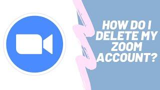 How to delete your zoom account (Quick and Easy)
