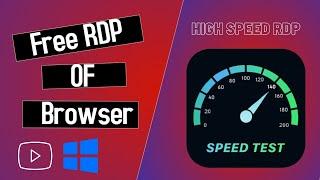 Get Free Browser RDP l With High Speed Internet l For Free 2025