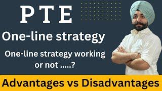 PTE one-line strategy working or not and advantages or disadvantages ( Gurwinder sir )