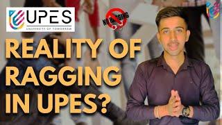 Reality Of Ragging In UPES | Truth About Ragging In UPES | UPES Dehradun