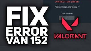 How To Fix Valorant Error VAN 152 | 2024 Easy