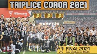 TRÍPLICE COROA DO ATLÉTICO MG 2021 - CAMPEÃO MINEIRO, BRASILEIRO E COPA DO BRASIL...