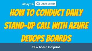 How to conduct daily stand-up call with Azure DevOps boards