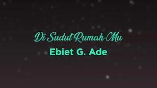 Ebiet G. Ade - Di Sudut RumahMu (Official Lyric Video)