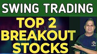 Top 2 Breakout Stocks For Swing Trading / breakout stocks for tomorrow / chart trade