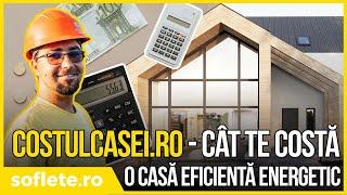 COSTULCASEI.RO - CÂT TE COSTĂ AZI O CASĂ EFICIENTĂ ENERGETIC - află în doar 7 minute