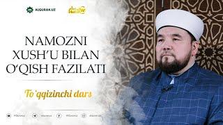 9-dars Namozni xush'u bilan o'qish fazilati