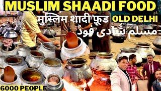 muslim shaadi food मुस्लिम शादी फ़ूड पुरानी दिल्ली HAKEEM BAWARCHI KA KHANA OLD DELHI 6000 PEOPLE