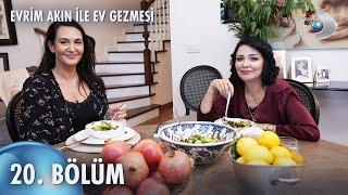 Evrim Akın ile Ev Gezmesi 20. Bölüm | Full Bölüm | Ayşe Tolga