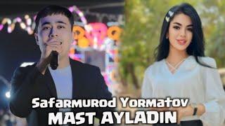 Mast -Ayladi - Safarmurod Yormatov // Маст Айлади - Сафармурод Ёрматов 2024