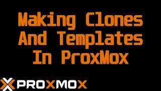 Cloning VMs and Containers in ProxMox