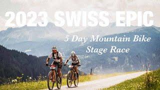 THE BEST MOUNTAIN BIKE STAGE RACE EVER?? - OUR 2023 SWISS EPIC EXPERIENCE