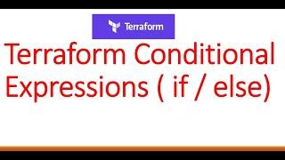 Terraform If else - conditional statements in terraform (Conditional Expressions)