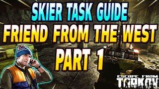 Friend From The West Part 1 - Skier Task Guide - Escape From Tarkov