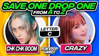 SAVE ONE DROP ONE KPOP FROM A to Z #3 | SAVE ONE KPOP  - FUN KPOP GAMES 2024