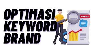 Optimasi Keyword Branded: Rahasia Meningkatkan Visibilitas Merek Anda!