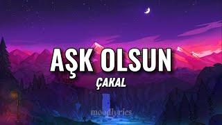 Çakal - Aşk Olsun (Lyrics/Sözleri)