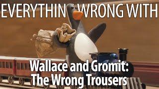 Everything Wrong With Wallace And Gromit: The Wrong Trousers