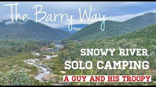 Exploring Barry Way ... Solo Camping - Snowy River