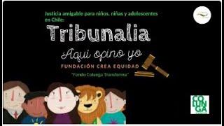 Justicia Amigable para niños, niñas y adolescentes: Tribunalia Aquí Opino Yo, versión Virtual