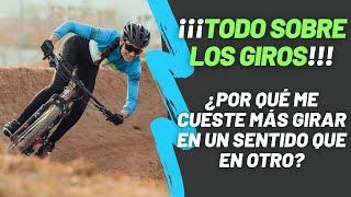 TODO SOBRE LAS CURVAS: ¿Por qué me cuesta más girar en un sentido que en otro? - TÉCNICA DE MTB