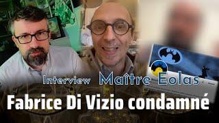 Fabrice Di Vizio condamné ! Interview avec Maître Eolas [Justice]