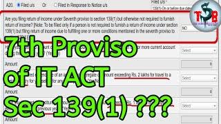 Income tax sec 139(1) Seventh Proviso kya hai / Details of INCOME TAX SEC 139(1) updates In Hindi