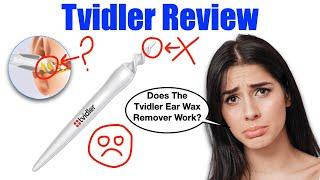 Tvidler Review - Pros & Cons Of The Tvidler Ear Wax Removal Cleaner