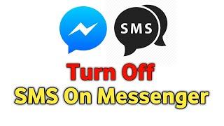 How To Turn OFF SMS On Facebook Messenger || Disable SMS On Messenger