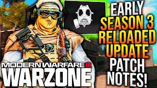 WARZONE: All EARLY SEASON 3 RELOADED UPDATE PATCH NOTES! New GAMEPLAY CHANGES, Huge Fixes, & More!