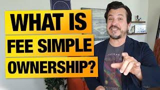 What is Fee Simple Ownership in Real Estate?