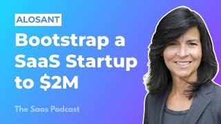 335 - Alosant: How to Bootstrap a SaaS Startup to $2M - with April LaMon