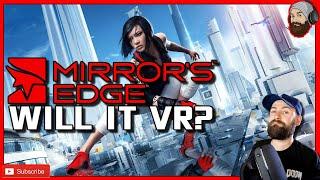 Mirrors Edge in VR - Mirrors Edge Virtual Reality Gameplay - VR Vorpx Profile: Will it VR?