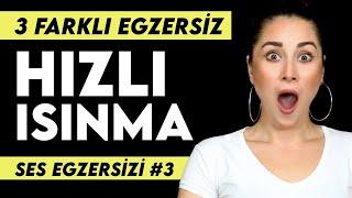 Ses Egzersizi #3 | Hızlı Isınma | 3 Farklı Egzersiz