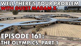 Well There's Your Problem | Episode 161: The Olympics, Part 1