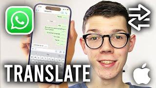How To Translate Message On WhatsApp On iPhone - Full Guide