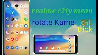 ।।realme c21y ko rotate kaise Karen।।#realmec21y