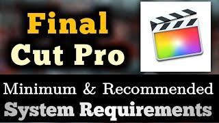 Final Cut Pro System Requirements || FCP Requirements Minimum & Recommended