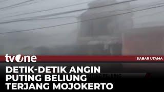 Warga Teriak Takbir Ketika Angin Puting Beliung Menerpa Daerah Mojokerto | Kabar Utama tvOne