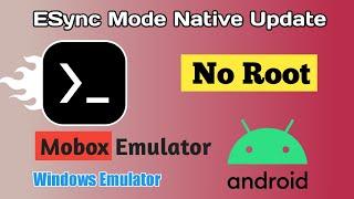 Esync (Native) Update in Mobox Emulator (No Root) Android | 2x Performance