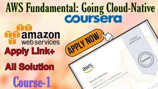 AWS Fundamentals: Going Cloud Native Full Answer |Coursera Specialization Professional Certificate