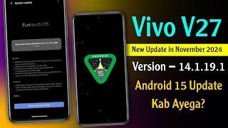 Vivo V27 New Update in November 2024 | Vivo V27 14.1.19.1 Update Review | Vivo V27 Android 15 Update