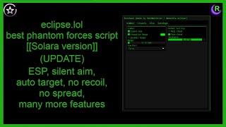 Eclipse.lol, best phantom forces script [[SOLARA VERSION UPDATE]]