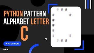 Python Tutorial: How to Create Alphabet Pattern C using Python