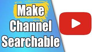 How To Make Your Youtube Channel Visible In Youtube Search