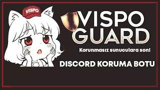 DİSCORD SUNUCUNUZ GÜVENDE OLACAK! Vispo Guard Discord Guard(Koruma) Botu